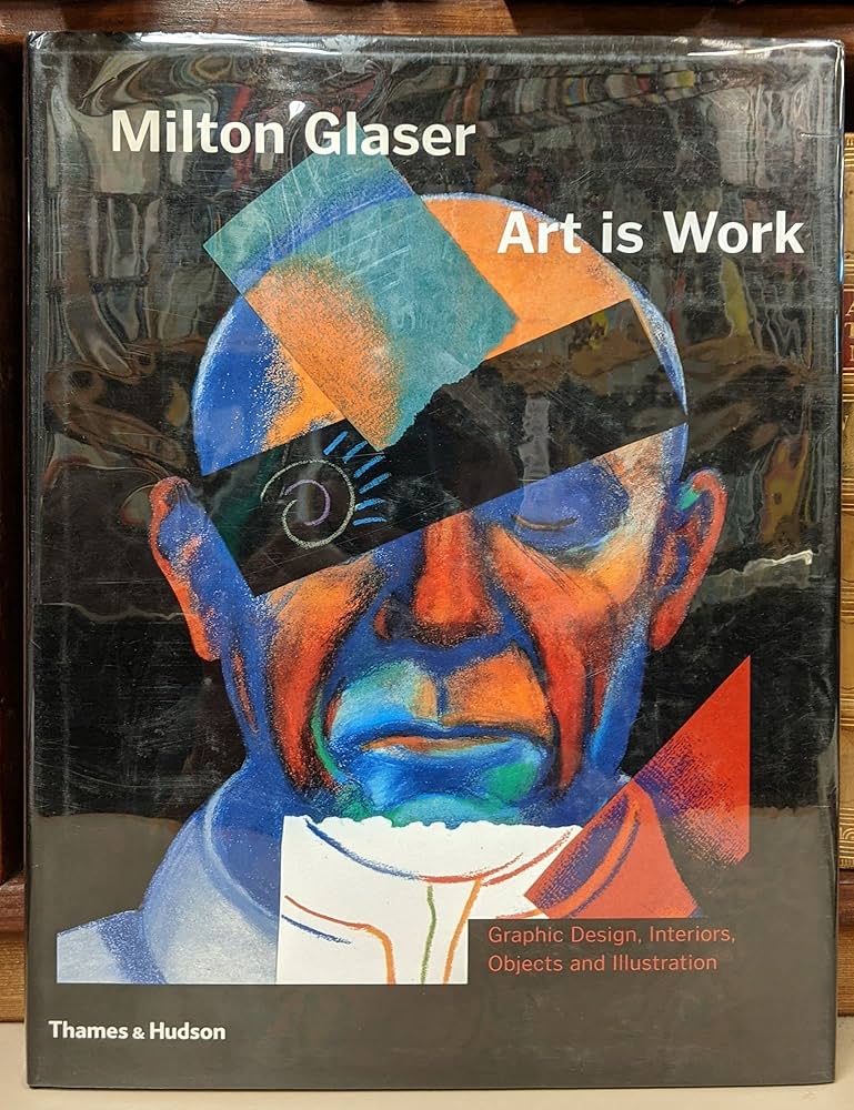 Amazon.fr - Milton Glaser: Art is Work - Glaser, Milton - Livres